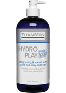TitanMen Hydro Play Water-Based Glide 32oz Bottle - Long-lasting, versatile lubricant for all intimate activities.