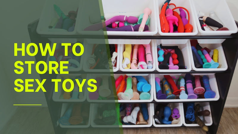 How to Store Sex Toys