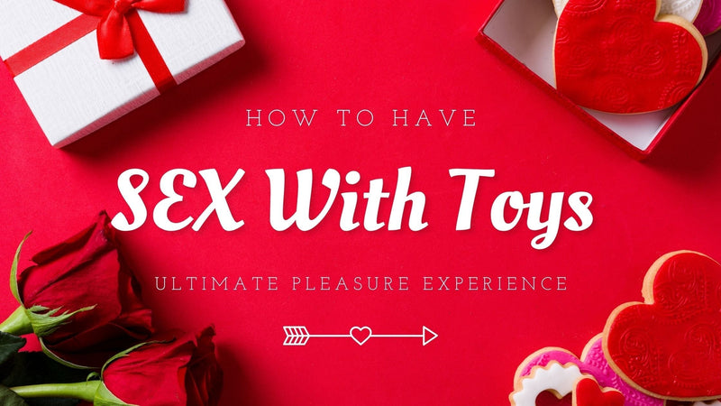 How to have Sex with Toys