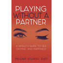 Playing Without A Partner Single's Guide Paperback Book cover featuring a stylish design and expert author Megan Stubbs.
