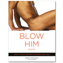 Blow Him Away Oral Sex Guide Paperback Book cover featuring key techniques for confident oral sex.