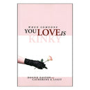 When Someone You Love Is Kinky Paperback Book cover featuring a gloved hand holding a rose