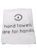 White hand towel with text "hand towels are for hands" and a minimalist logo above.