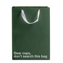 Dear Cops Don't Search This Bag Gift Bag in green with white lettering for humorous gift-giving.