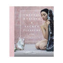 Cover of the Crystal Healing & Sacred Pleasure Book by Vanessa Cuccia featuring a woman with crystals.