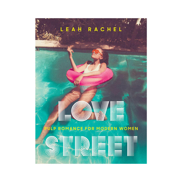 Cover of Love Street Pulp Romance for Modern Women by Leah Rachel with a woman relaxing in a pool.