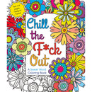 Chill The F*ck Out Swear Word Coloring Book cover with vibrant flowers and bold title for relaxation and fun.