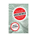 Unscrewed Book by Jaclyn Friedman cover featuring sexual politics themes and feminist messages.