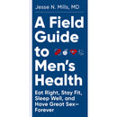 A Field Guide to Men's Health Paperback Book cover featuring wellness tips by Dr. Jesse N. Mills.