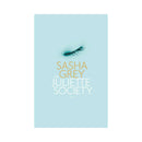 Cover of The Juliette Society A Novel by Sasha Grey featuring an eye and elegant typography.