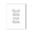Image of the card featuring text 'That Dick Was Dope', part of the Naughty Kard collection.