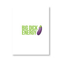 Big Dick Energy Naughty Kard Greeting Card featuring the text 'BIG DICK ENERGY' and an eggplant emoji.
