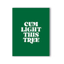 Cum Light This Tree Naughty Kard Greeting Card with playful text on a green background.