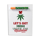 Let's Get High Under The Mistle One Hitter Kard featuring festive design and playful cannabis theme.