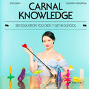 Carnal Knowledge Sex Education You Didn't Get In School book cover featuring Zoë Ligon with sex education props.