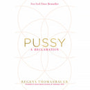 Pussy A Reclamation Book by Regena Thomashauer cover featuring title and author details.