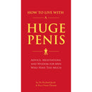 Cover of How To Live With A Huge Penis Book featuring advice and humor for men with oversized genitalia.