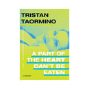A Part Of The Heart Can't Be Eaten Tristan Taormino Memoir book cover featuring vibrant colors and author image.