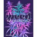 Weed Smoke It Eat It Grow It Love It Cannabis Book cover featuring vibrant cannabis plants and title by Ellen Holland.