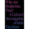 Why Are People Into That? A Cultural Investigation of Kink by Tina Horn hardcover book cover