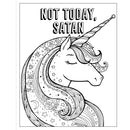 Coloring page from F*cking Fantastic A Colossal Kick-ass Coloring Book featuring a unicorn and the phrase 'Not Today, Satan'.