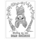 Coloring page from F*cking Fantastic A Colossal Kick-ass Coloring Book with whimsical designs and the phrase "Minding my own DAMN BUSINESS."