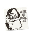 Twisted Wares Where My Hos At Napkins 20-pack featuring cheeky Santa design and humorous text.