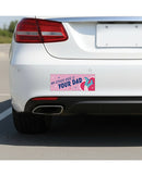 Sleazy Greetings Other Ride Is Your Dad Car Magnet on a white vehicle bumper.