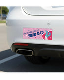 Sleazy Greetings Other Ride Is Your Dad Car Magnet displayed on the back of a car.