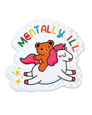 Mentally Ill Shiny Glitter Sticker featuring a teddy bear on a unicorn with colorful text and shiny glitter finish.