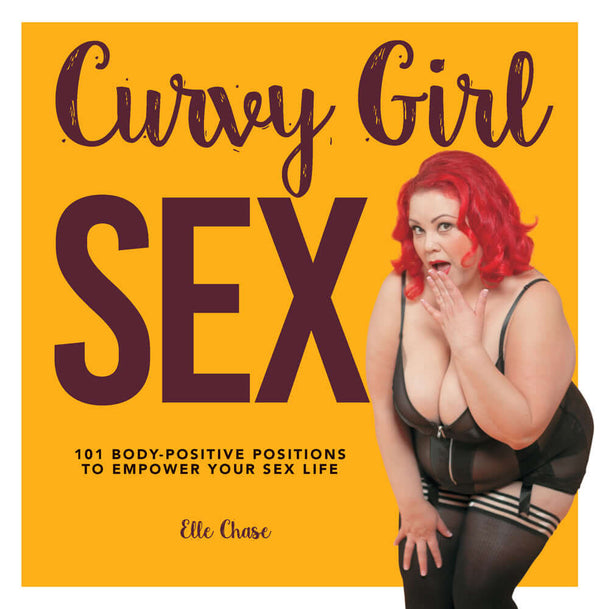 "Curvy Girl Sex 101 by Elle Chase - Body Positive Positions Guide to Empower Your Sex Life"