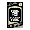 Fuck You You Fucking Fuck Air Freshener